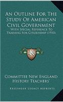 An Outline For The Study Of American Civil Government