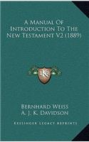 A Manual of Introduction to the New Testament V2 (1889)