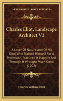 Charles Eliot, Landscape Architect V2