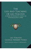 The Life And Teaching Of Leo Tolstoy