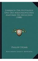 Lehrbuch Der Histologie Und Der Mikroskopischen Anatomie Des Menschen (1888)
