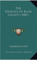 The Geology Of Blair County (1881)
