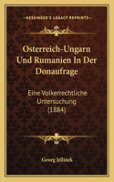 Osterreich-Ungarn Und Rumanien In Der Donaufrage