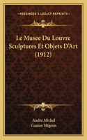 Musee Du Louvre Sculptures Et Objets D'Art (1912)