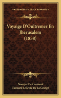 Voyaige D'Oultremer En Jherusalem (1858)