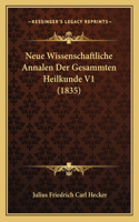 Neue Wissenschaftliche Annalen Der Gesammten Heilkunde V1 (1835)