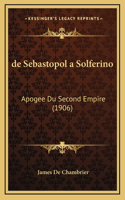 de Sebastopol a Solferino: Apogee Du Second Empire (1906)