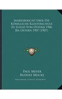 Jahresbericht Uber Die Konigliche Klosterschule Zu Jlfeld Von Ostern 1906 Bis Ostern 1907 (1907)