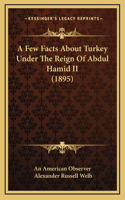 A Few Facts About Turkey Under The Reign Of Abdul Hamid II (1895)