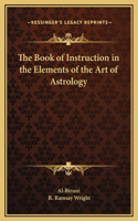 Book of Instruction in the Elements of the Art of Astrology