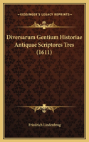 Diversarum Gentium Historiae Antiquae Scriptores Tres (1611)