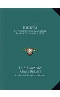 Lucifer: A Theosophical Magazine, March to August 1893