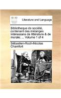 Bibliotheque de Socit, Contenant Des Melanges Intressans de Littrature & de Morale; ... Volume 1 of 4