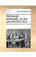 Edinburgh Almanack, for the Year M.DCC.XLV. ...