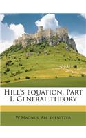 Hill's Equation. Part I. General Theory