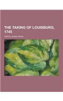 The Taking of Louisburg, 1745