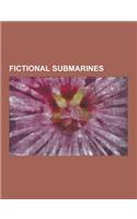 Fictional Submarines: Fictional United States Navy Submarines, Nautilus, Yellow Submarine, Stingray, Seaquest Dsv 4600, Usos Seaview, Red Oc(English)