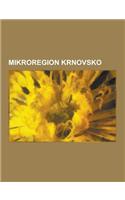 Mikroregion Krnovsko: Krnov, Janov, He Manovice, Hol Ovice, M Sto Albrechtice, Zator, Slezske Rudoltice, Bohu Ov, Lipta, T Eme Na, Osoblaha,