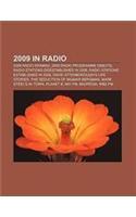 2009 in Radio: 2009 Radio Dramas, 2009 Radio Programme Debuts, Radio Stations Disestablished in 2009, Radio Stations Established in 2009(English)