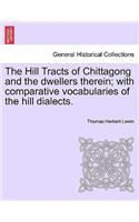 Hill Tracts of Chittagong and the dwellers therein; with comparative vocabularies of the hill dialects.