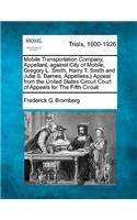 Mobile Transportation Company, Appellant, Against City of Mobile, Gregory L. Smith, Harry T. Smith and Julia S. Barnes, Appellees.} Appeal from the United States Circuit Court of Appeals for the Fifth Circuit