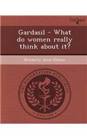Gardasil - What Do Women Really Think about It?