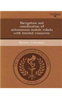 Navigation and Coordination of Autonomous Mobile Robots with Limited Resources: (English)