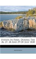 Events in Paris, During the 26, 27, 28 and 29 of July 1830