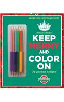 Zendoodle Coloring Presents Keep Merry and Color on: Deluxe Edition with Pencils