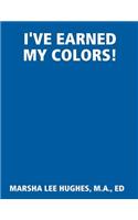 I've Earned My Colors!