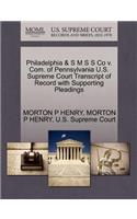 Philadelphia & S M S S Co V. Com. of Pennsylvania U.S. Supreme Court Transcript of Record with Supporting Pleadings