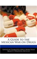 A Guide to the Mexican War on Drugs: (English)