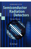 Semiconductor Radiation Detectors: Device Physics