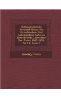 Bibliographische Bersicht Ueber Die Griechischen Und Lateinischen Autoren Betreffende Litteratur Der Jahre 1867-1876, Part 1, Issue 1