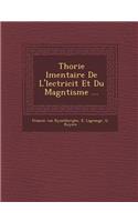 Th Orie L Mentaire de L' Lectricit Et Du Magn Tisme ...