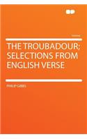 The Troubadour; Selections from English Verse
