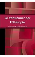 Se transformer par l'Etherapie