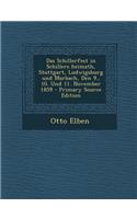 Das Schillerfest in Schillers Heimath, Stuttgart, Ludwigsburg Und Marbach, Den 9., 10. Und 11. November 1859