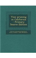 Vine Pruning in California