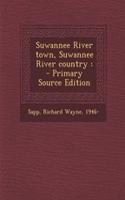 Suwannee River Town, Suwannee River Country