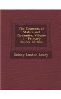 The Elements of Statics and Dynamics, Volume 1 - Primary Source Edition