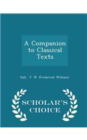 A Companion to Classical Texts - Scholar's Choice Edition