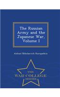 The Russian Army and the Japanese War, Volume I - War College Series