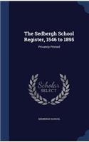 The Sedbergh School Register, 1546 to 1895