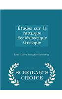 Études Sur La Musique Ecclésiastique Grecque - Scholar's Choice Edition