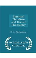Spiritual Pluralism and Recent Philosophy - Scholar's Choice Edition