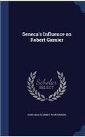 Seneca's Influence on Robert Garnier