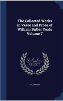 The Collected Works in Verse and Prose of William Butler Yeats Volume 7