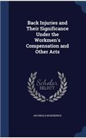 Back Injuries and Their Significance Under the Workmen's Compensation and Other Acts