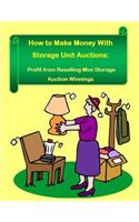 How to Make Money With Storage Unit Auctions: Profits from Reselling Mini Storage Auction Winnings